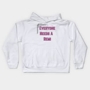 Remi Name Design Everyone Needs A Remi Kids Hoodie